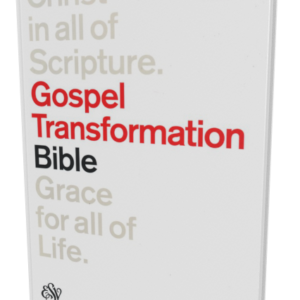 ESV Gospel Transformation Bible (Study Bible Notes)