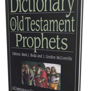 IVP Dictionary of the Old Testament: Prophets