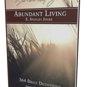 Abundant Living: 364 Daily Devotions (E. Stanley Jones)
