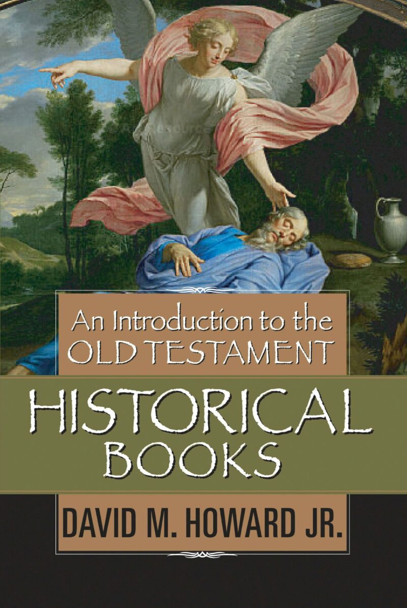 Introduction to the old testament historical books an howard jr