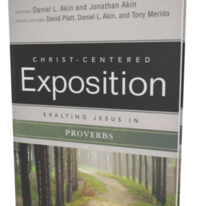 Christ-Centered Exposition Commentary: Exalting Jesus in Proverbs (Daniel L. Akin, Jonathan Akin)