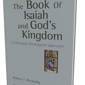 Book of Isaiah and God's Kingdom, The (Abernethy)