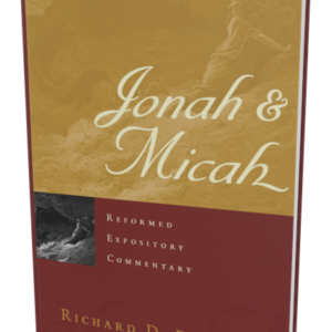 Reformed Expository Commentary: Jonah & Micah (Phillips)