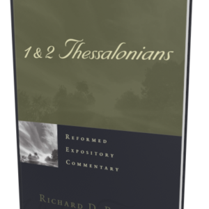 Reformed Expository Commentary: 1&2 Thessalonians (Phillips)