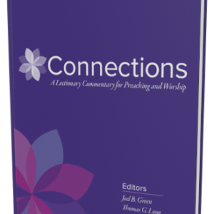 Connections: A Lectionary Commentary for Preaching and Worship (Year C, Volume 1: Advent through Epiphany)