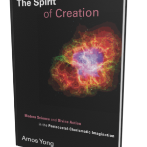 Spirit of Creation, The (Pentecostal Manifestos)
