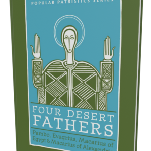 Four Desert Fathers (Popular Patristics Series; Vol. 27)