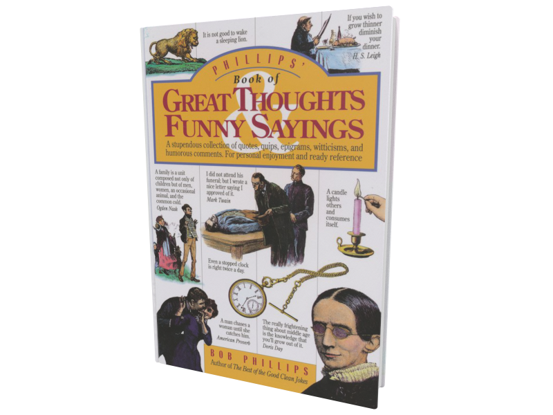 Phillips' Book of Great Thoughts and Funny Sayings - Accordance Phillips' Book of Great Thoughts and Funny Sayings - Accordance