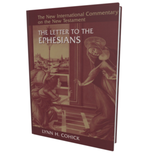 NICNT: The Letter to the Ephesians by Lynn H. Cohick (2020)