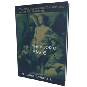 NICOT: The Book of Amos by M. Daniel Carroll R. (2020)