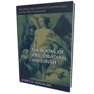 NICOT: The Books of Joel, Obadiah, and Jonah, by James D. Nogalski (2023)