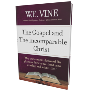 The Gospel and the Incomparable Christ (Vine)