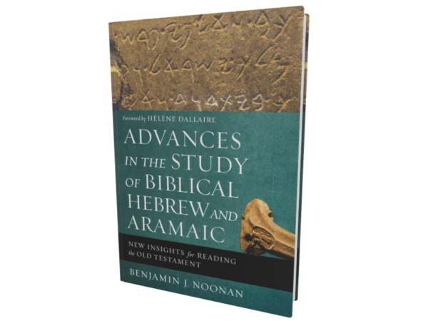Advances in the Study of Biblical Hebrew and Aramaic (Noonan)