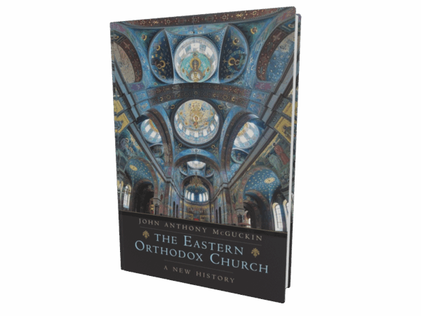 The Eastern Orthodox Church (McGuckin)