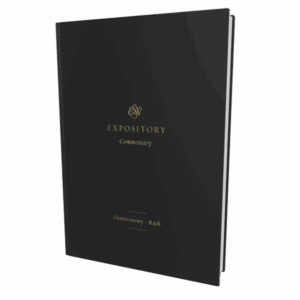 ESV Expository Commentary: Deuteronomy–Ruth (Volume 2)