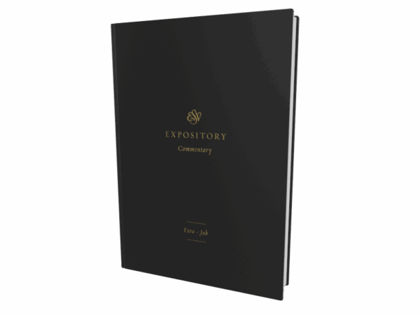 ESV Expository Commentary: Ezra–Job (Volume 4)