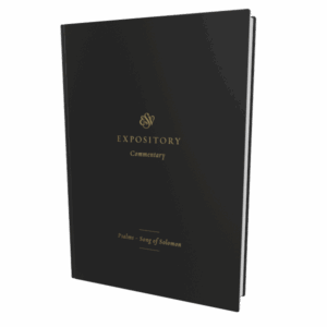 ESV Expository Commentary: Psalms–Song of Solomon (Volume 5)