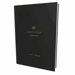 ESV Expository Commentary: Romans–Galatians (Volume 10)